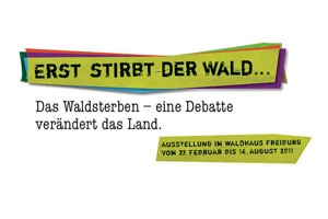 „Erst stirbt der Wald…“